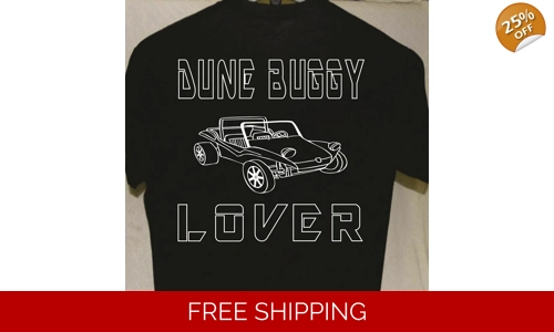Dune Buggy Lover T shirt more tshirts listed for sale Great Gift For Friends